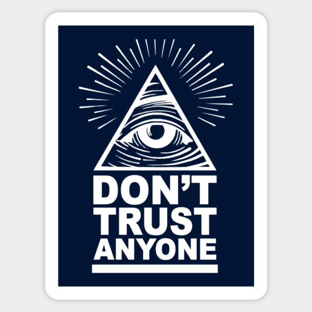 Don't Trust Anyone (White) Sticker by EsotericExposal